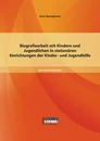 Titel: Biografiearbeit mit Kindern und Jugendlichen in stationären Einrichtungen der Kinder- und Jugendhilfe