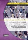 Titel: Sozial Management und Ethik: Sozialmanagement im Spannungsfeld zwischen Ethik der Sozialen Arbeit und wirtschaftlichem Handeln