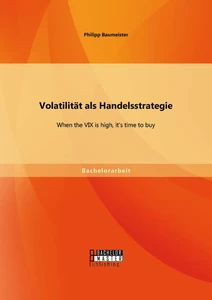 Titel: Volatilität als Handelsstrategie: When the VIX is high, it’s time to buy