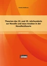 Titel: Theorien des 19. und 20. Jahrhunderts zur Novelle und neue Ansätze in der Novellentheorie