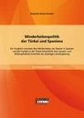 Titel: Minderheitenpolitik der Türkei und Spaniens: Ein Vergleich zwischen den Minderheiten der Basken in Spanien und der Kurden in der Türkei hinsichtlich ihrer Sprach- und Bildungsfreiheit innerhalb der jeweiligen Gesetzgebung