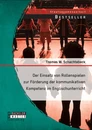 Titel: Der Einsatz von Rollenspielen zur Förderung der kommunikativen Kompetenz im Englischunterricht