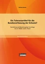 Titel: Ein Toleranzartikel für die Bundesverfassung der Schweiz? Darstellung und Bewertung des Vorschlags von J.P. Müller und D. Thürer