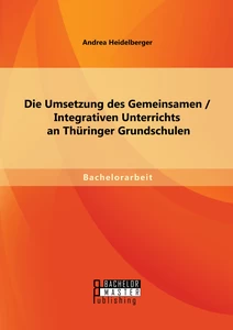Titel: Die Umsetzung des Gemeinsamen / Integrativen Unterrichts an Thüringer Grundschulen
