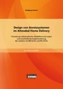 Titel: Design von Anreizsystemen im Attended Home Delivery: Vorstellung mathematischer Modellformulierungen und anschließende Implementierung des Systems mit IBM ILOG und MS EXCEL
