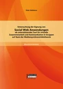 Titel: Untersuchung der Eignung von Social Web Anwendungen als unterstützendes Tool für virtuelle Zusammenarbeit und Kommunikation in Gruppen auf Basis der Mediensynchronizitätstheorie