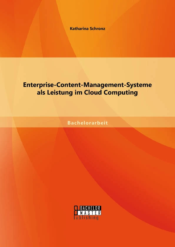Titel: Enterprise-Content-Management-Systeme als Leistung im Cloud Computing