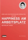 Titel: Happiness am Arbeitsplatz: Einfluss von prosozialem Verhalten