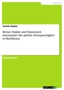 Titel: Berner Dialekt und Französisch miteinander. Die gelebte Zweisprachigkeit in Biel/Bienne
