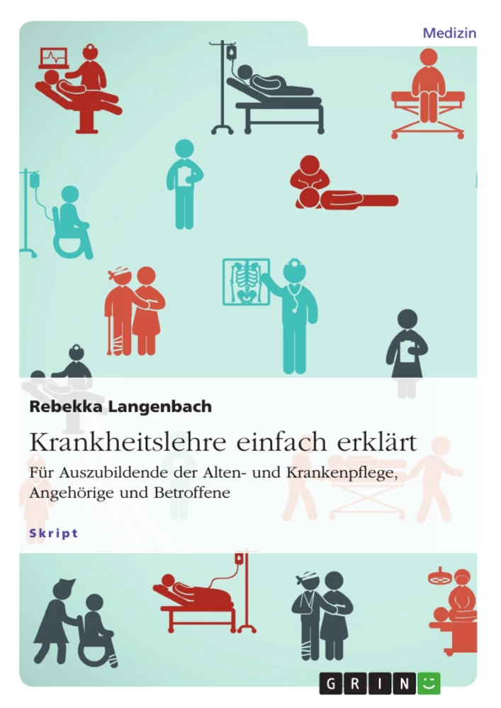 Titre: Krankheitslehre einfach erklärt. Für Auszubildende der Alten- und Krankenpflege, Angehörige und Betroffene