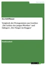 Titre: Vergleich der Protagonisten aus Goethes „Die Leiden des jungen Werther“ und Salingers „Der Fänger im Roggen“