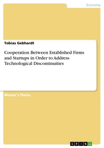 Title: Cooperation Between Established Firms and Startups in Order to Address Technological Discontinuities