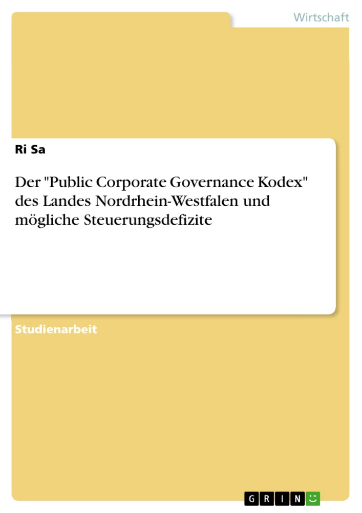Titel: Der "Public Corporate Governance Kodex" des Landes Nordrhein-Westfalen und mögliche Steuerungsdefizite