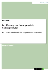 Titre: Der Umgang mit Heterogenität in Ganztagsschulen
