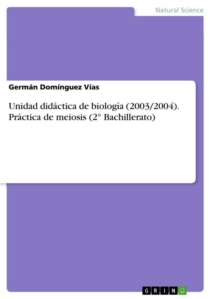 Title: Unidad didáctica de biología (2003/2004). Práctica de meiosis (2° Bachillerato)
