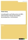Título: Grundbegriffe und Teilbereiche der BWL. Ökonomisches Prinzip, Kennzahlen, Bestandsgrößen, Unternehmen