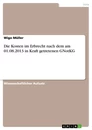 Título: Die Kosten im Erbrecht nach dem am 01.08.2013 in Kraft getretenen GNotKG