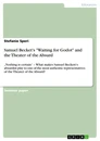 Titel: Samuel Becket's "Waiting for Godot" and the Theater of the Absurd