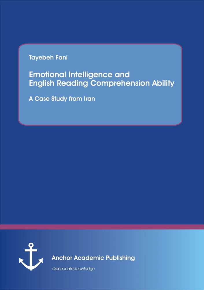 Title: Emotional Intelligence and  English Reading Comprehension Ability: A Case Study from Iran