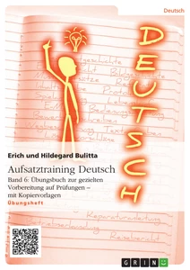 Titel: Aufsatztraining Deutsch - Band 6: Übungsbuch zur gezielten Vorbereitung auf Prüfungen - mit Kopiervorlagen