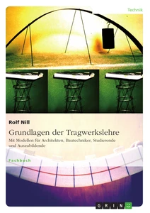 Title: Grundlagen der Tragwerkslehre. Mit Modellen für Architekten, Bautechniker, Studierende und Auszubildende