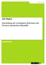 Title: Darstellung der wichtigsten Reformen der Zweiten Spanischen Republik
