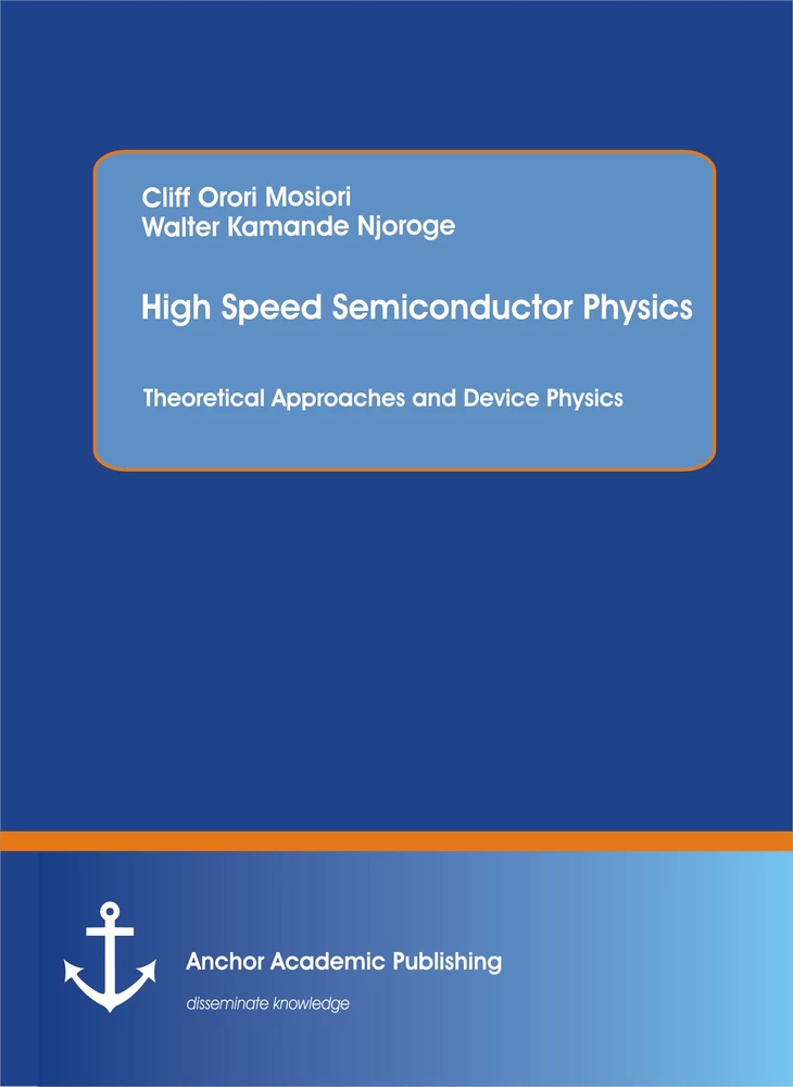 Title: High Speed Semiconductor Physics. Theoretical Approaches and Device Physics
