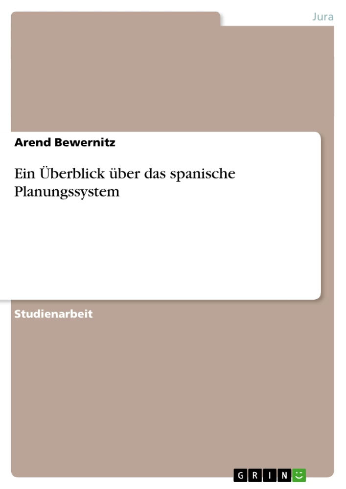 Titel: Ein Überblick über das spanische Planungssystem