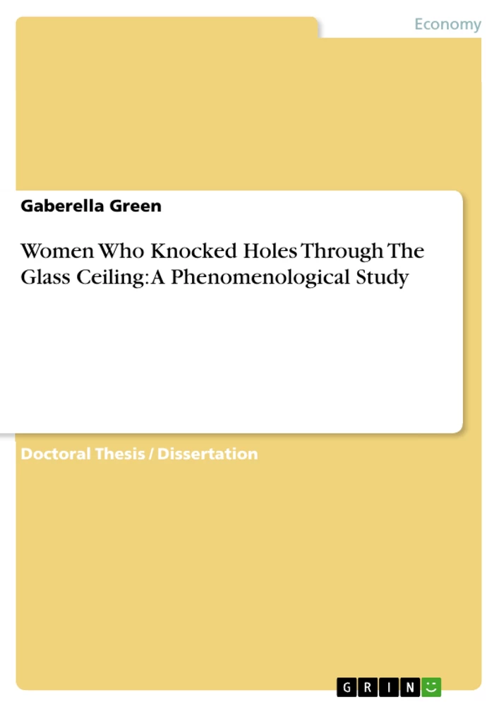 Titel: Women Who Knocked Holes Through The Glass Ceiling: A Phenomenological Study
