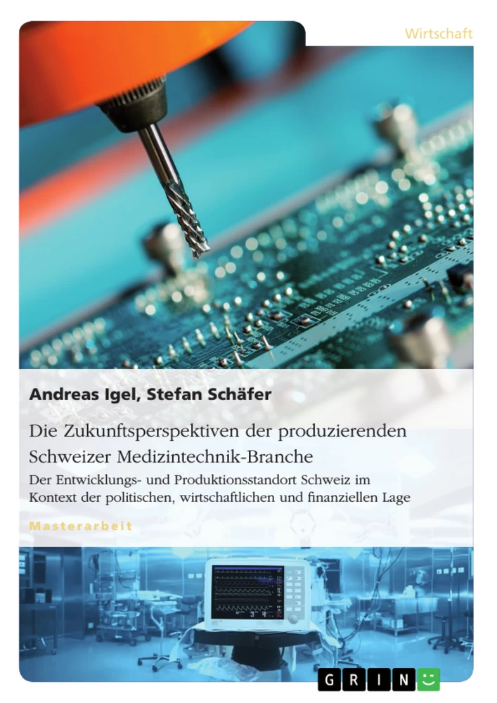 Titel: Die Zukunftsperspektiven der produzierenden Schweizer Medizintechnik-Branche