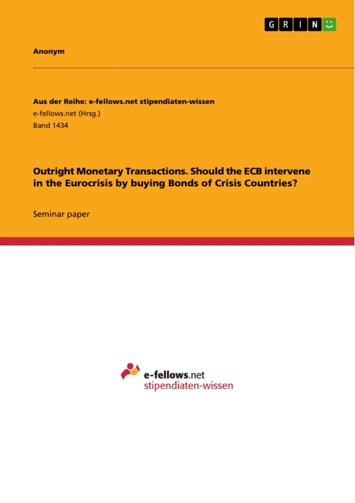 Titre: Outright Monetary Transactions. Should the ECB intervene in the Eurocrisis by buying Bonds of Crisis Countries?