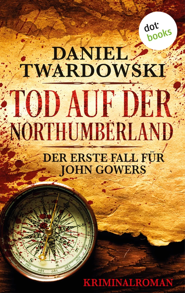 Titel: Tod auf der Northumberland: Der erste Fall für John Gowers