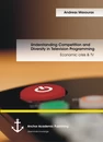 Title: Understanding Competition and Diversity in Television Programming: Economic crisis & TV