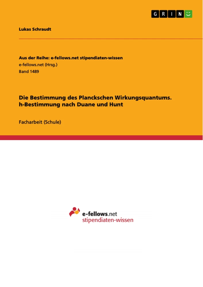 Title: Die Bestimmung des Planckschen Wirkungsquantums. h-Bestimmung nach Duane und Hunt