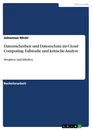 Titel: Datensicherheit und Datenschutz im Cloud Computing. Fallstudie und kritische Analyse