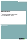 Titel: "Verantwortung" in Aristoteles "Nikomachischer Ethik"