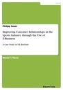 Title: Improving Customer Relationships in the Sports  Industry through the Use of E-Business