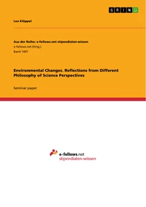 Titel: Environmental Changes. Reflections from Different Philosophy of Science Perspectives