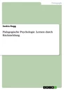 Titel: Pädagogische Psychologie. Lernen durch Rückmeldung