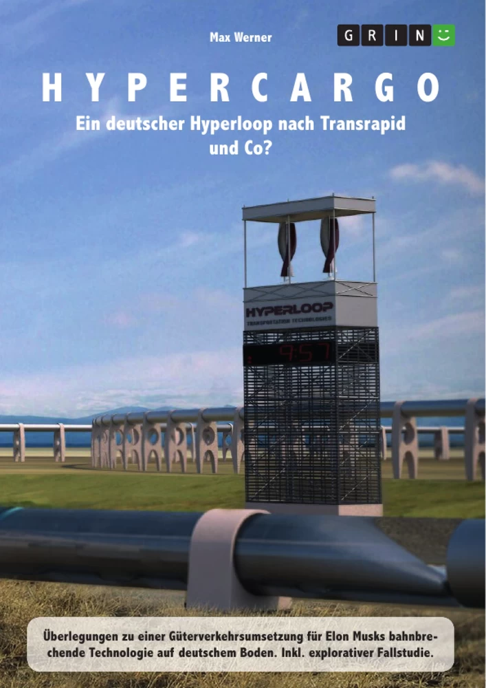Titel: Hypercargo. Ein deutscher Hyperloop nach Transrapid und Co?