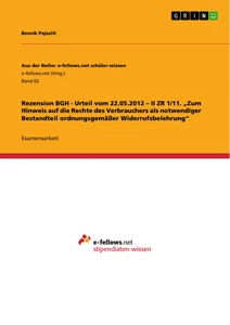 Título: Rezension BGH - Urteil vom 22.05.2012 – II ZR 1/11. „Zum Hinweis auf die Rechte des Verbrauchers als notwendiger Bestandteil ordnungsgemäßer Widerrufsbelehrung“