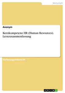 Titel: Kernkompetenz HR (Human Resources). Lernzusammenfassung