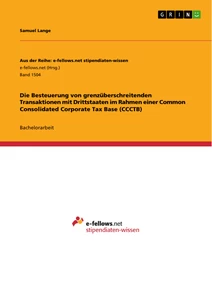Title: Die Besteuerung von grenzüberschreitenden Transaktionen mit Drittstaaten im Rahmen einer Common Consolidated Corporate Tax Base (CCCTB)