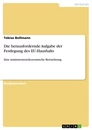 Titel: Die herausfordernde Aufgabe der Festlegung des EU-Haushalts