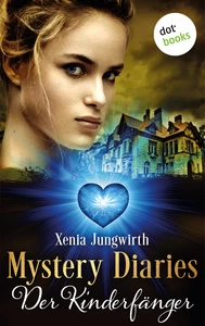 Titel: Mystery Diaries - Fünfter Roman: Der Kinderfänger