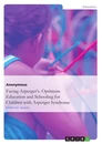 Titel: Facing Asperger’s. Optimum Education and Schooling for Children with Asperger Syndrome