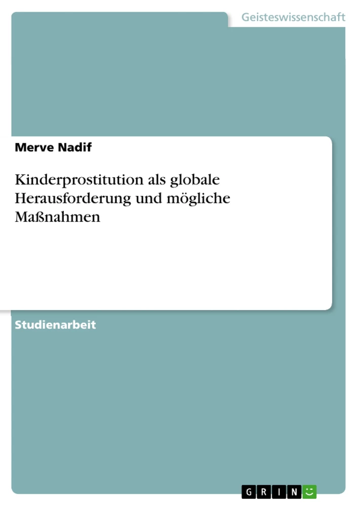 Título: Kinderprostitution als globale Herausforderung und mögliche Maßnahmen