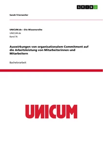 Titel: Auswirkungen von organisationalem Commitment auf die Arbeitsleistung von Mitarbeiterinnen und Mitarbeitern