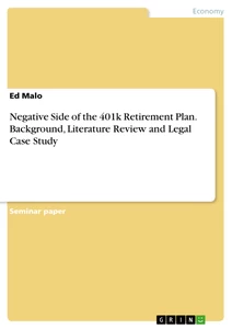 Titre: Negative Side of the 401k Retirement Plan.
Background, Literature Review and Legal Case Study