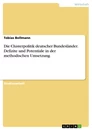 Titel: Die Clusterpolitik deutscher Bundesländer. Defizite und Potentiale in der methodischen Umsetzung